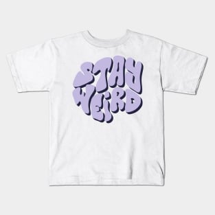 StAy WeIrD Kids T-Shirt